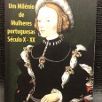 «Um Milénio de Mulheres Portuguesas Século X - XX»