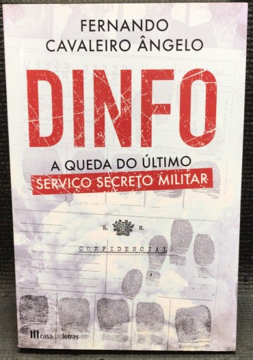 «DINFO - A Queda Do Último Serviço Secreto Militar»