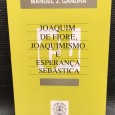 «Joaquim de Fiore, Joaquimismo e Esperança Sebástica»