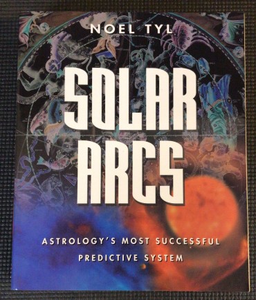 «Solar Arcs - Astrology's Most Successful Predictive System»