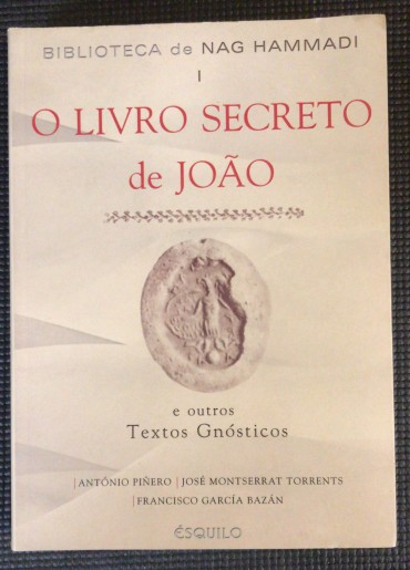 «O Livro Secreto de João e Outros Textos Gnósticos»