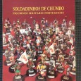 «Soldadinhos de Chumbo - Figurinos Militares Portugueses»