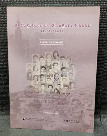 «Refugiados de Xangai- Macau (1937 - 1964)»