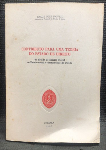 «Contributo para uma Teoria do Estado de Direito - do Estado de Direito Liberal ao Estado Social e Democrático de Direiro» 