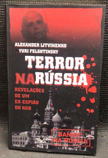 «Terror na Rússia - Revelações de um Ex-Espião do KGB»