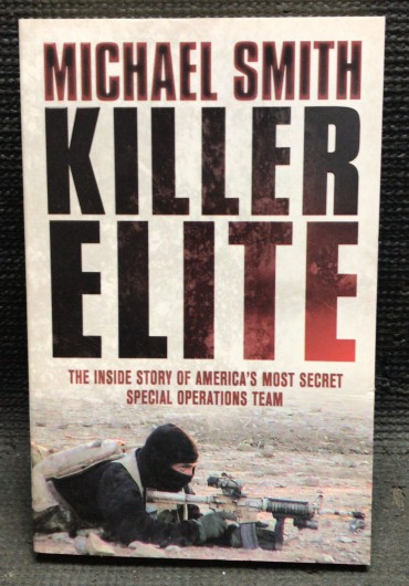 «Killer Elite - The Inside Story of America's Most Secret Special Operations Team»