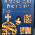 «A Monarquia Portuguesa - Reis e Rainhas na História de um Povo» 