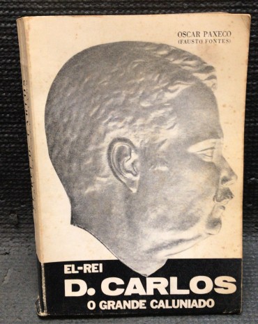 «El-Rei D. Carlos - O Grande Caluniado»