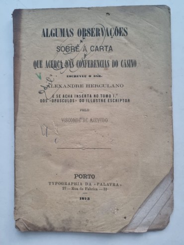 ALGUMAS OBSERVAÇÕES SOBRE A CARTA QUE ACERCA DAS CONFERENCIAS DO CASINO ESCREVEU O SRO ALEXANDRE HERCULANO