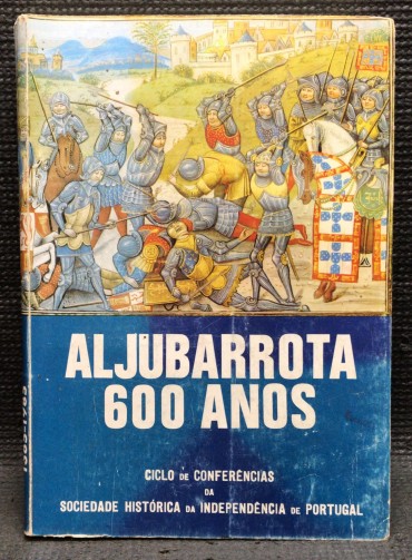 «Aljubarrota 600 Anos - Ciclo de Conferências da Sociedade Histórica da Independência de Portugal»