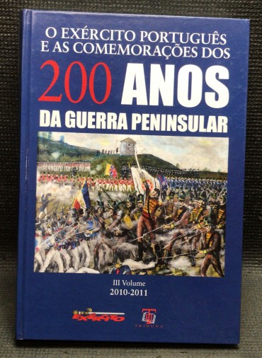 EXÉRCITO PORTUGUÊS E AS COMEMORAÇÕES DOS 200 ANOS DA GUERRA PENINSULAR