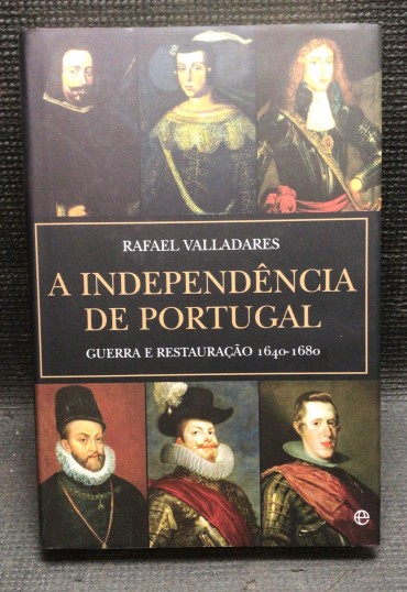 A INDEPENDÊNCIA DE PORTUGAL - GUERRA E RESTAURAÇÃO 1640 - 1680