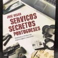 SERVIÇOS SECRETOS PORTUGUESES - HISTÓRIA E PODER DA ESPIONAGEM NACIONAL