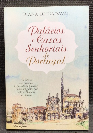 PALÁCIOS E CASAS SENHORIAS DE PORTUGAL 