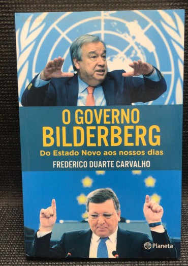 «O Governo Bilderberg - Do Estado Novo aos Nossos Dias»