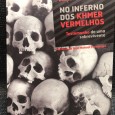 «No Inferno dos Khmer Vermelhos - Testemunho de Uma Sobrevivente»