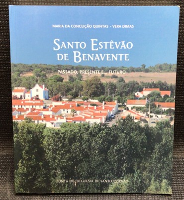 «Santo Estêvão de Benavente - Passado, Presente e... Futuro»