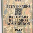 «8º Centenário da Tomada de Lisboa aos Mouros 1147-1947»