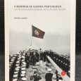 «A Marinha de Guerra Portuguesa - Do Fim da II Guerra Mundial ao 25 de Abril de 1974»