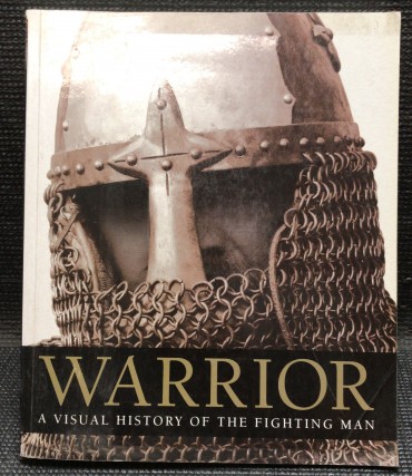 «Warrior - A Visual History of The Fighting Man»