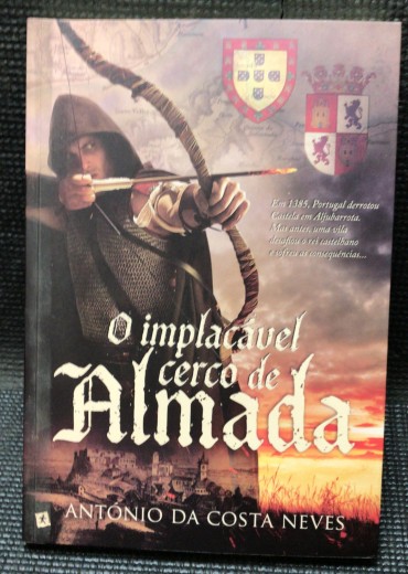 «O Implacável Cerco de Almada» 