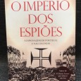 «O Império dos Espiões - A Espionagem em Portugal e nas Colónias»