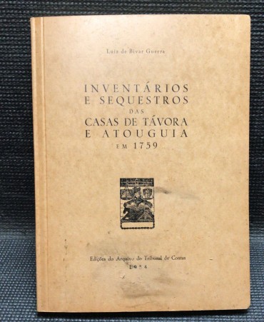 «Inventários e Sequestros das Casas de Távoras e Atouguia em 1759»