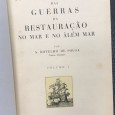 «Subsídios para a História das Guerras da Restauração no Mar e no Além Mar 2 Volumes»