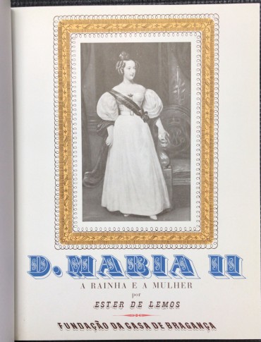 «D. Maria II - A Rainha e a Mulher»