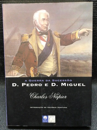 «D. Pedro e D. Miguel - A Guerra da Sucessão»