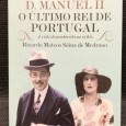 «D. Manuel II - O Último Rei de Portugal»