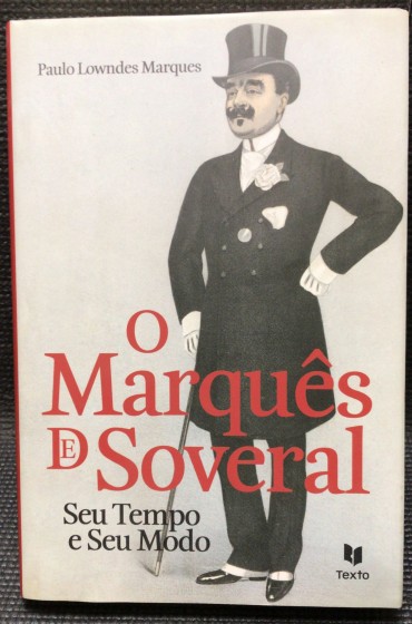 «O Marquês de Soveral - Seu Tempo e Seu Modo»