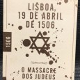 «Lisboa 19 de Abril de 1506 - O Massacre dos Judeus»