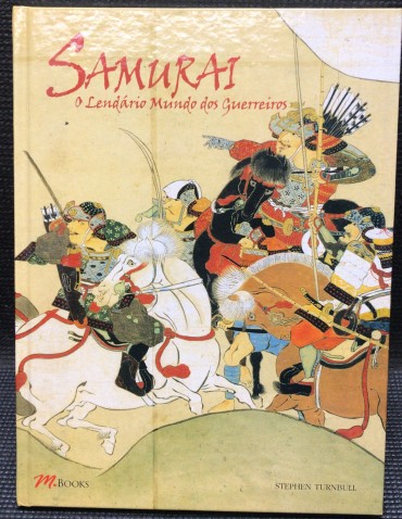 «Samurai - O Lendário Mundo dos Guerreiros»