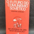 O FUTURO DO COMUNISMO SOVIÉTICO