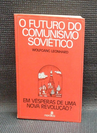 O FUTURO DO COMUNISMO SOVIÉTICO