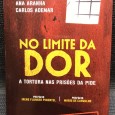 «No Limite da Dor - A Tortura nas Prisões da PIDE»