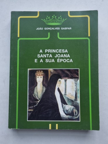 A PRINCESA SANTA JOANA E SUA ÉPOCA