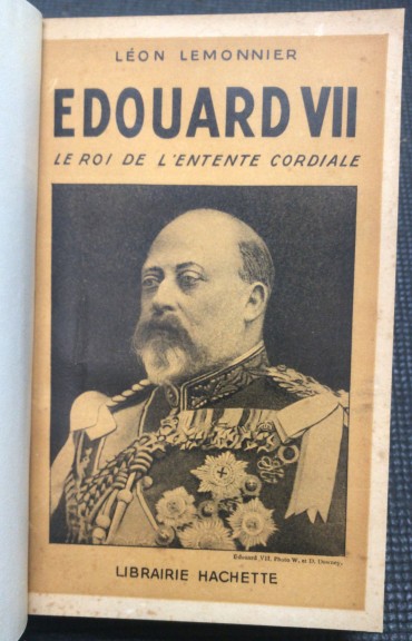 «Edouard VII - Le Roi de L' Entente Cordiale»