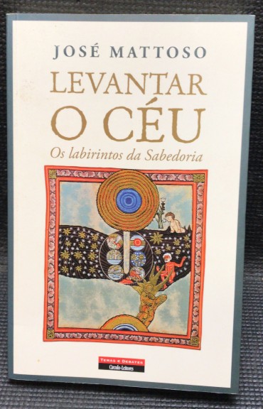 «Levantar o Céu - Os Labirintos da Sabedoria»