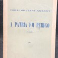 «Coisas do Tempo Presente - A Pátria em Perigo»