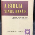 «A Bíblia Tinha Razão - A Verdade Historica da Biblia Demonstrada pela Arqueologia»