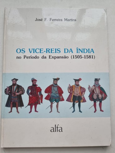 OS VICE REIS DA ÍNDIA NO PERÍODO DA EXPANSÃO (1505-1581)