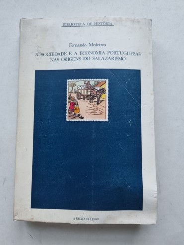 A SOCIEDADE E A ECONOMIA PORTUGUESA NAS ORIGENS DO SALAZARISMO