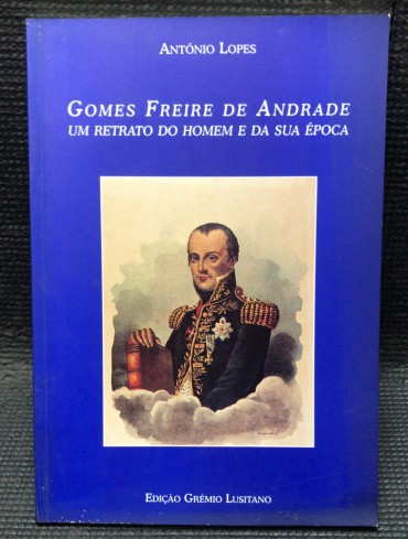 «Gomes Freire de Andrade - Um retrato do Homem e da sua época»