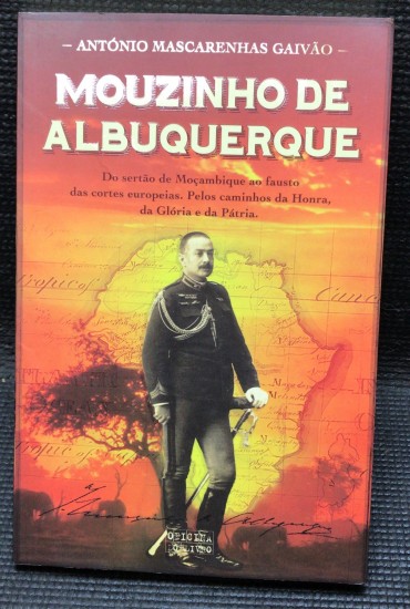 «Mouzinho de Albuquerque - Do Sertão de Moçambique ao Fausto das Cortes Europeias. Pelos Caminhos da Honra, da Glória e da Pátria»