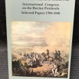 «New Lights on The Peninsular War - International Congress on The Iberian Peninsula - Selected Papers 1780-1840»