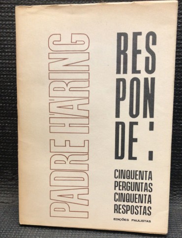 PADRE BERNHARD HARING RESPONDE A CINQUENTA PERGUNTAS RELIGIOSO-MORAIS