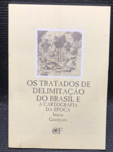 «Os Tratados de Delimitação do Brasil e A Cartografia da Época»