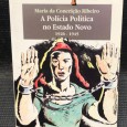 «A Polícia Política no Estado Novo 1926-1945»